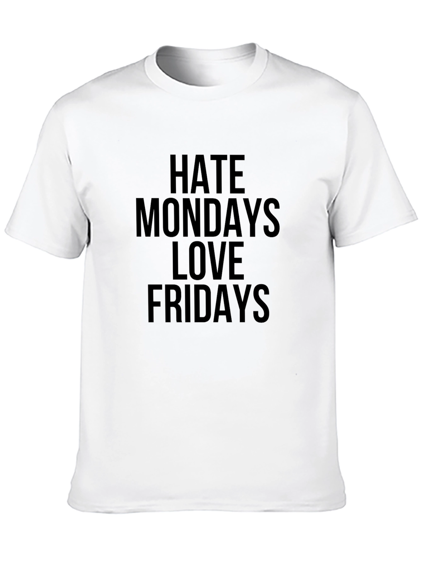 Hate Mondays Love Fridays Graphic T-Shirt