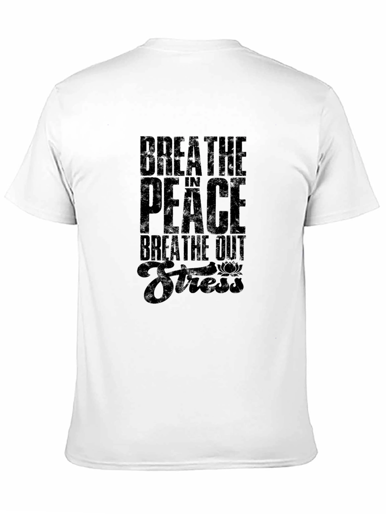 Breathe Peace T-Shirt: Relax Unwind Be Stress-Free
