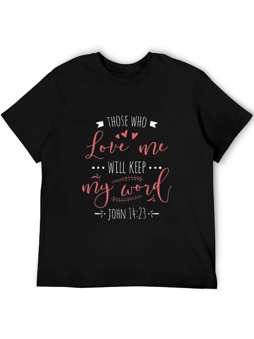 Love Me Will Keep My Word Christian T-Shirt