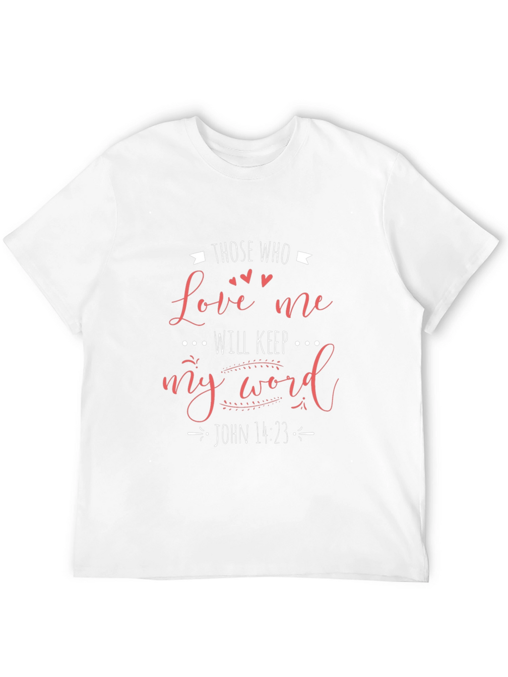 Love Me Will Keep My Word Christian T-Shirt