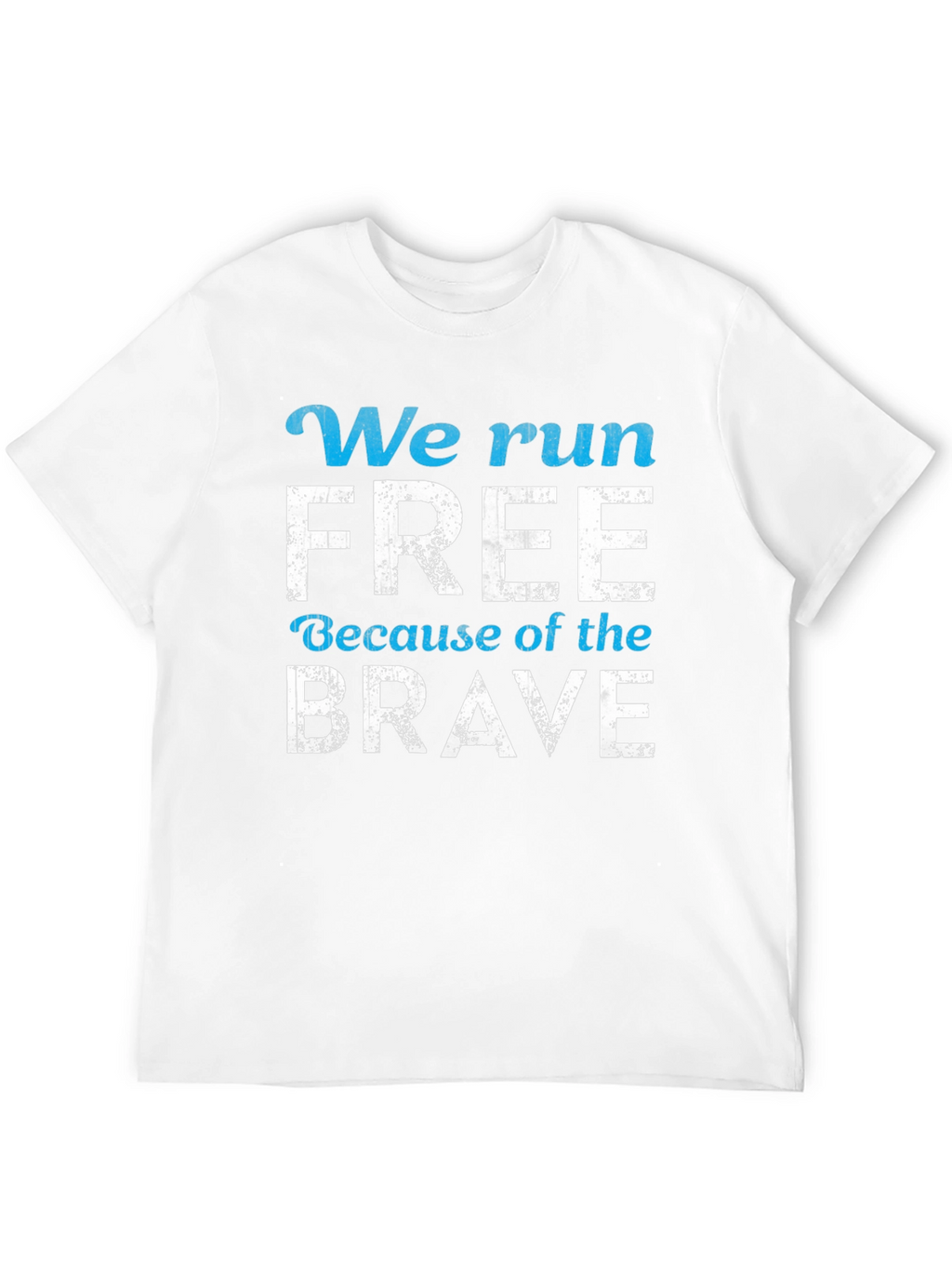 We Run Free Patriotic T-Shirt