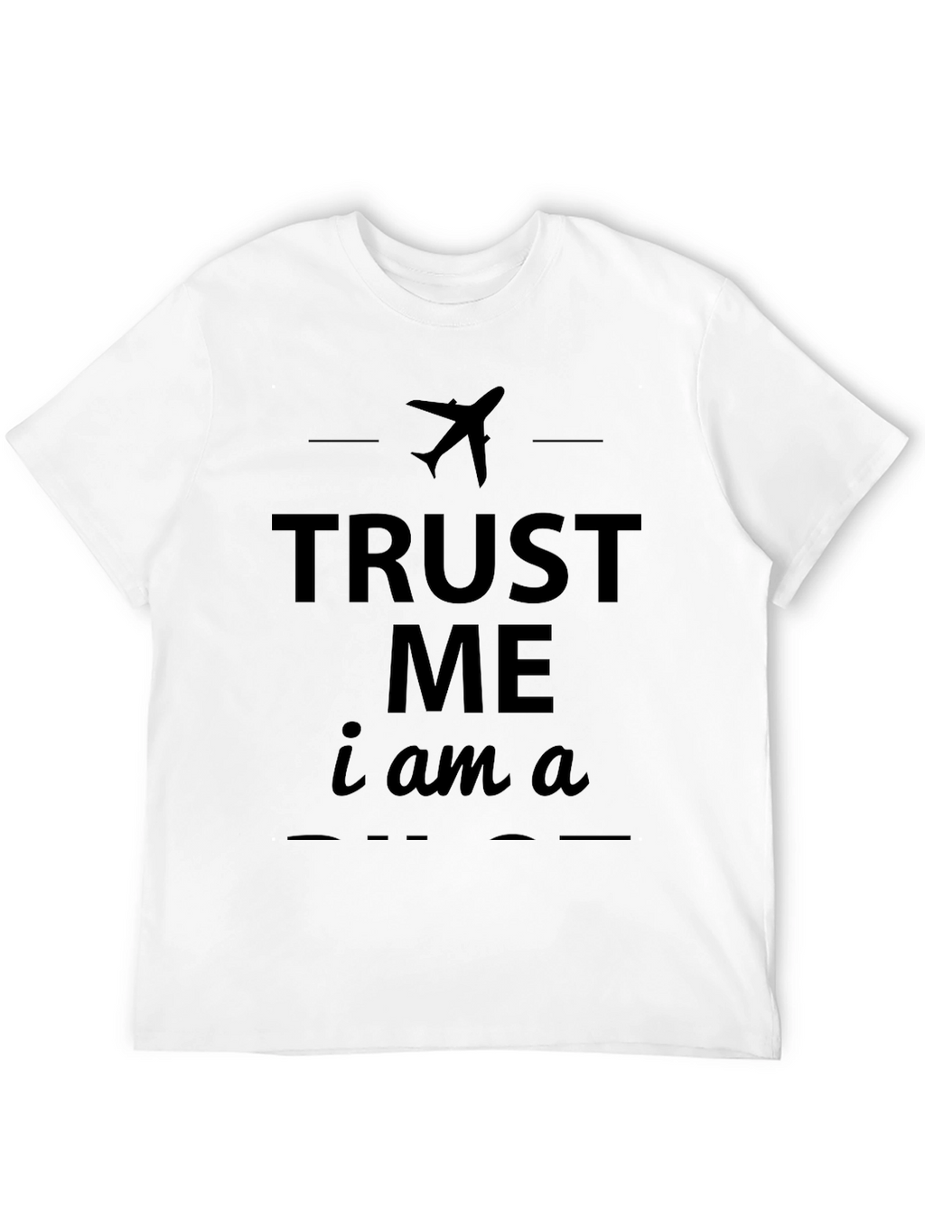 Trust Me Im A Pilot T-Shirt