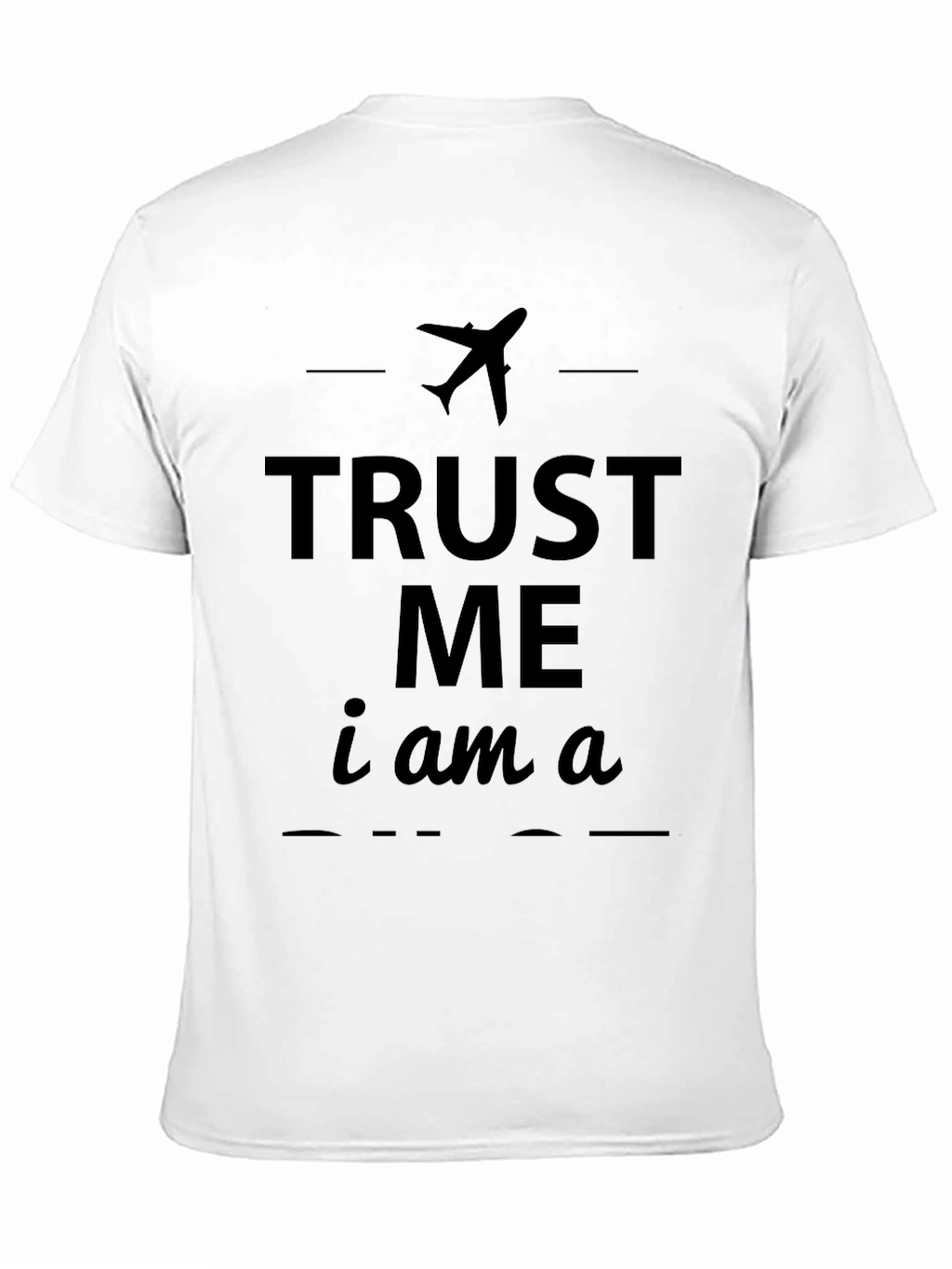 Trust Me Im A Pilot T-Shirt