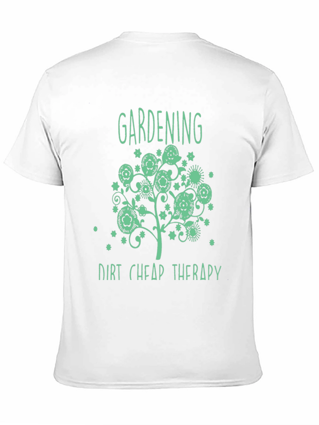 Gardening Dirt Cheap Therapy T-Shirt