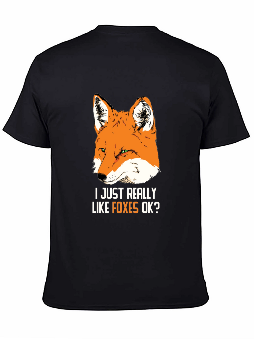 I Just Really Like Foxes OK? Graphic Tee