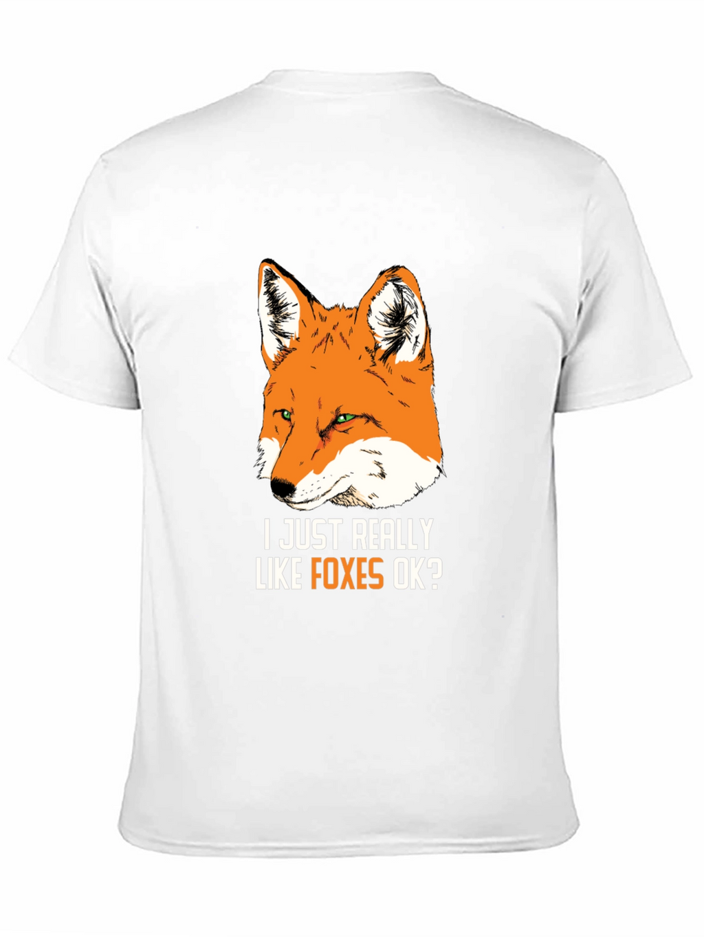 I Just Really Like Foxes OK? Graphic Tee