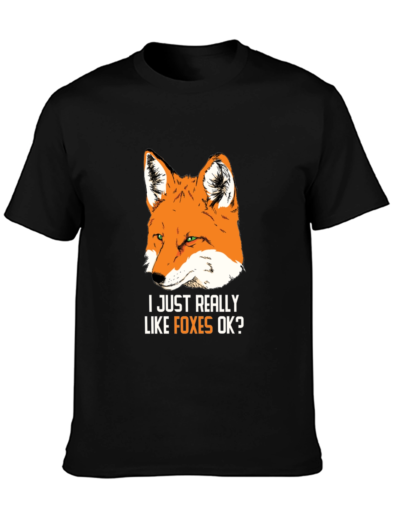 I Just Really Like Foxes OK? Graphic Tee