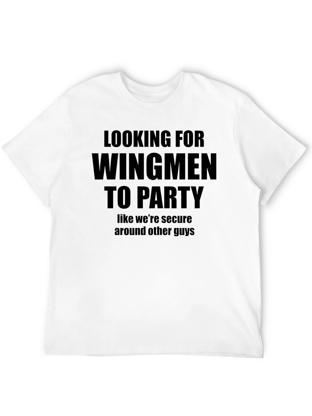 Looking For Wingmen To Party Graphic T-Shirt