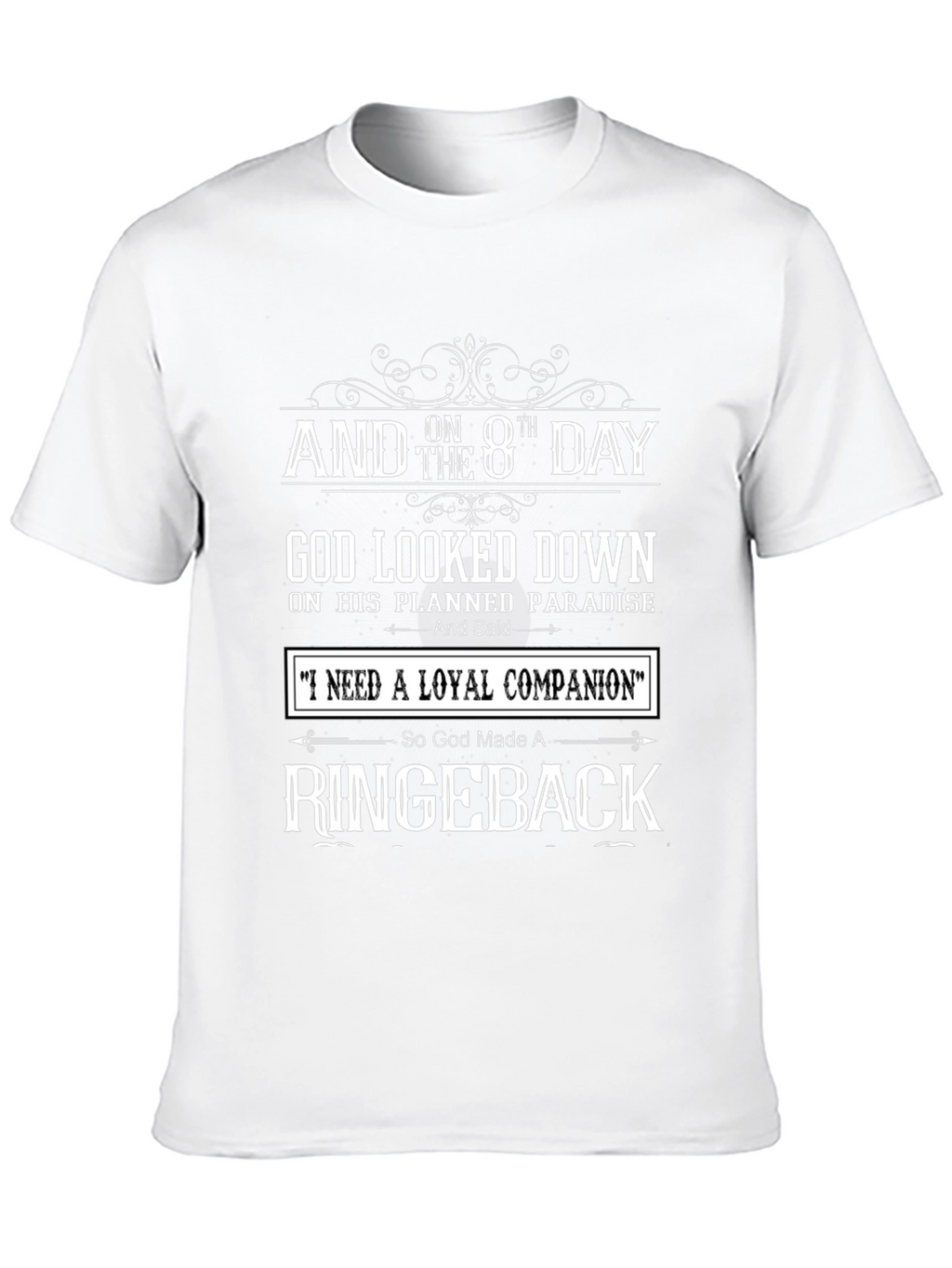 On the 8th Day God Made A Ridgeback T-Shirt