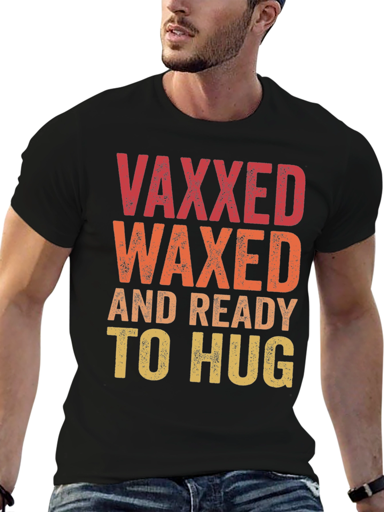 Vaxxed Waxed Ready to Hug T-Shirt