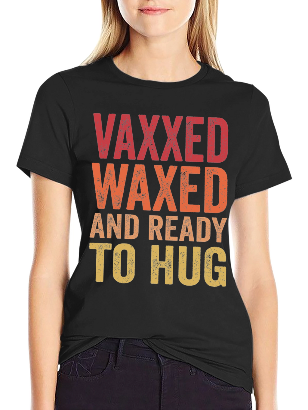 Vaxxed Waxed Ready to Hug T-Shirt