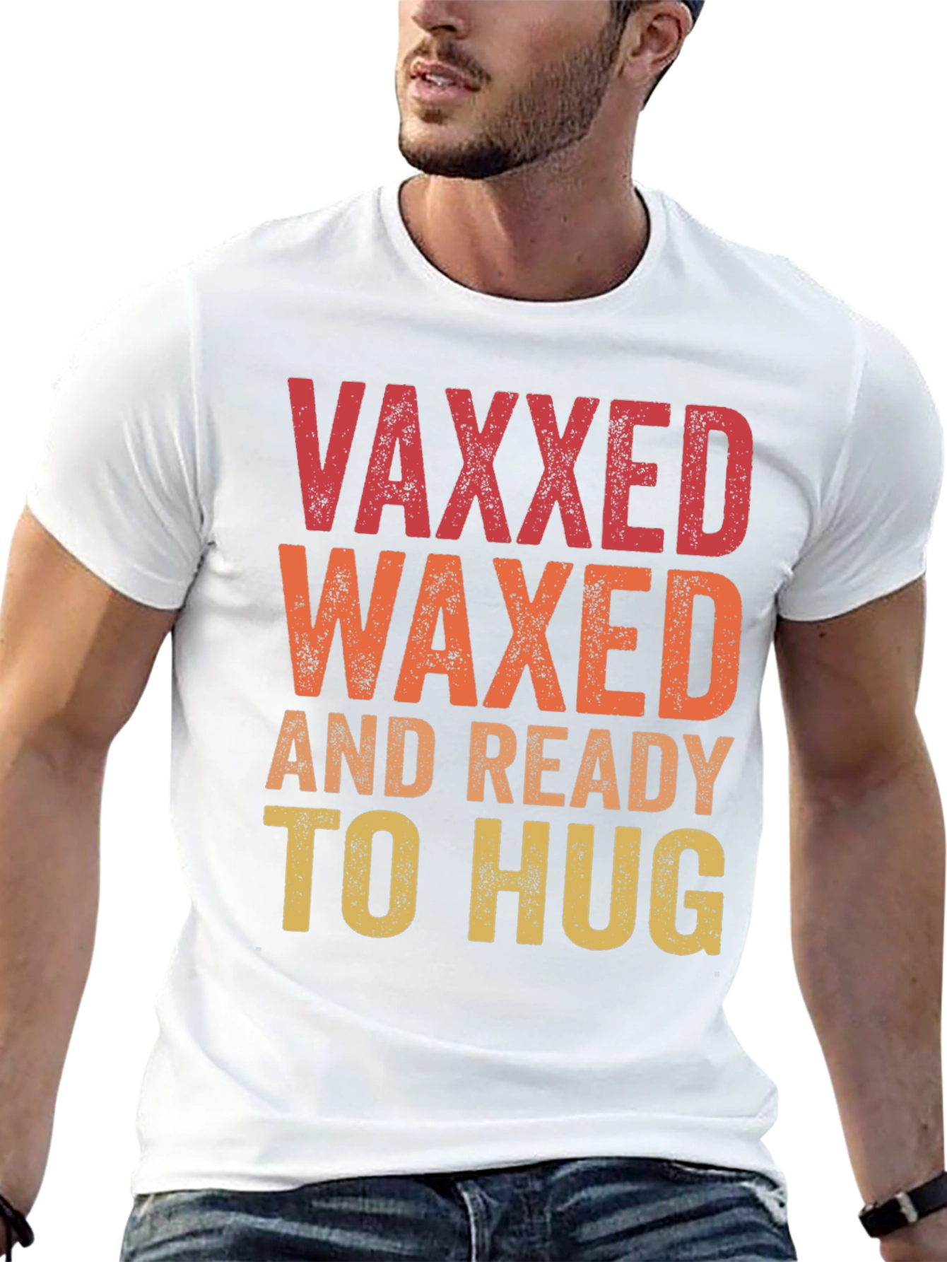 Vaxxed Waxed Ready to Hug T-Shirt