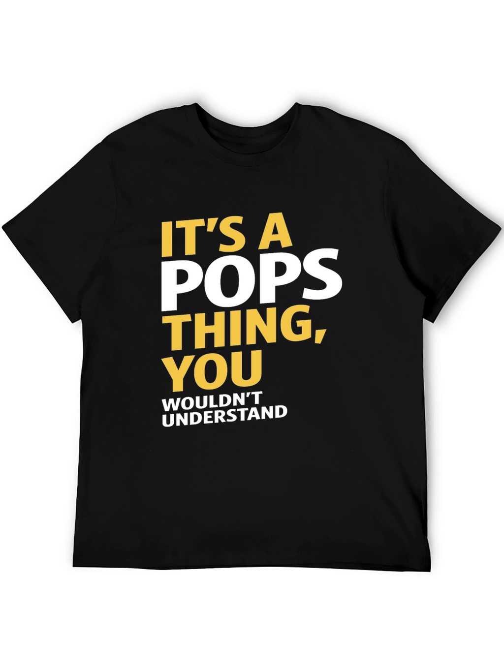 Its a Pops Thing T-Shirt
