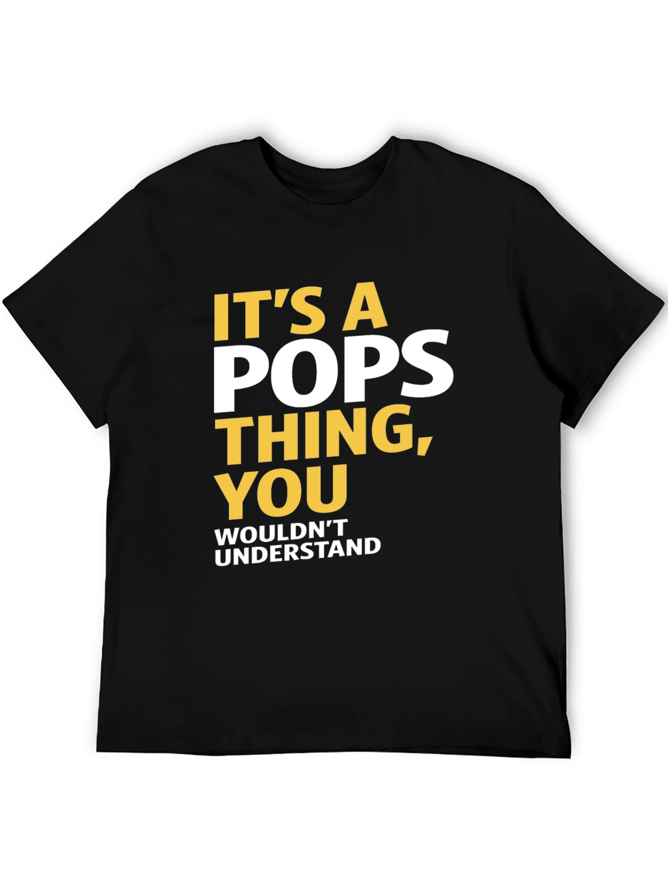 Its a Pops Thing T-Shirt