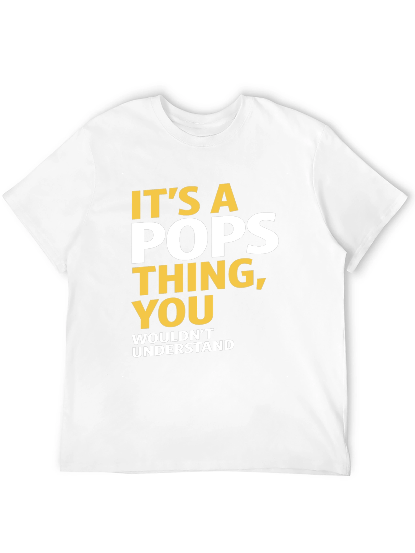 Its a Pops Thing T-Shirt
