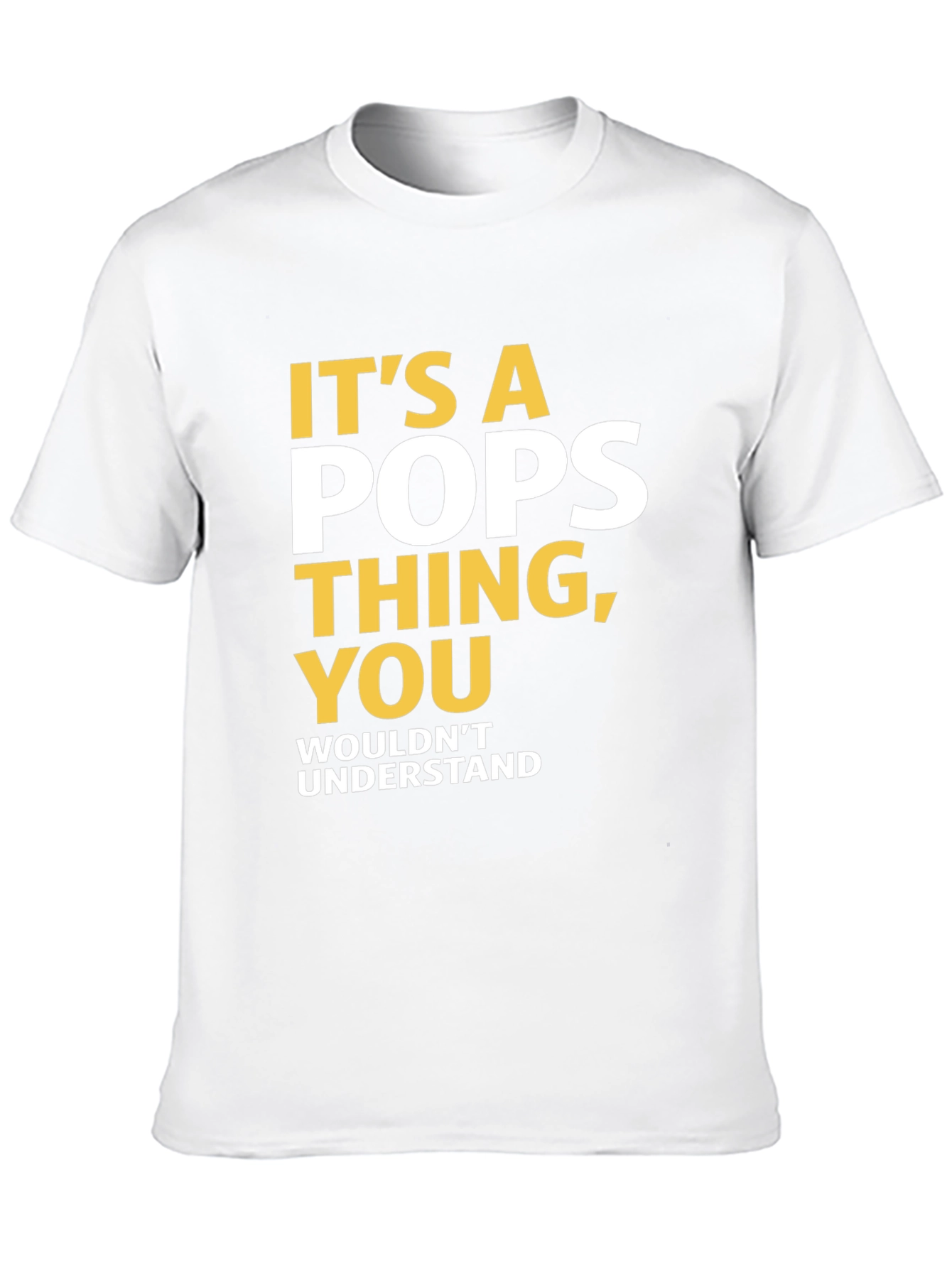 Its a Pops Thing T-Shirt