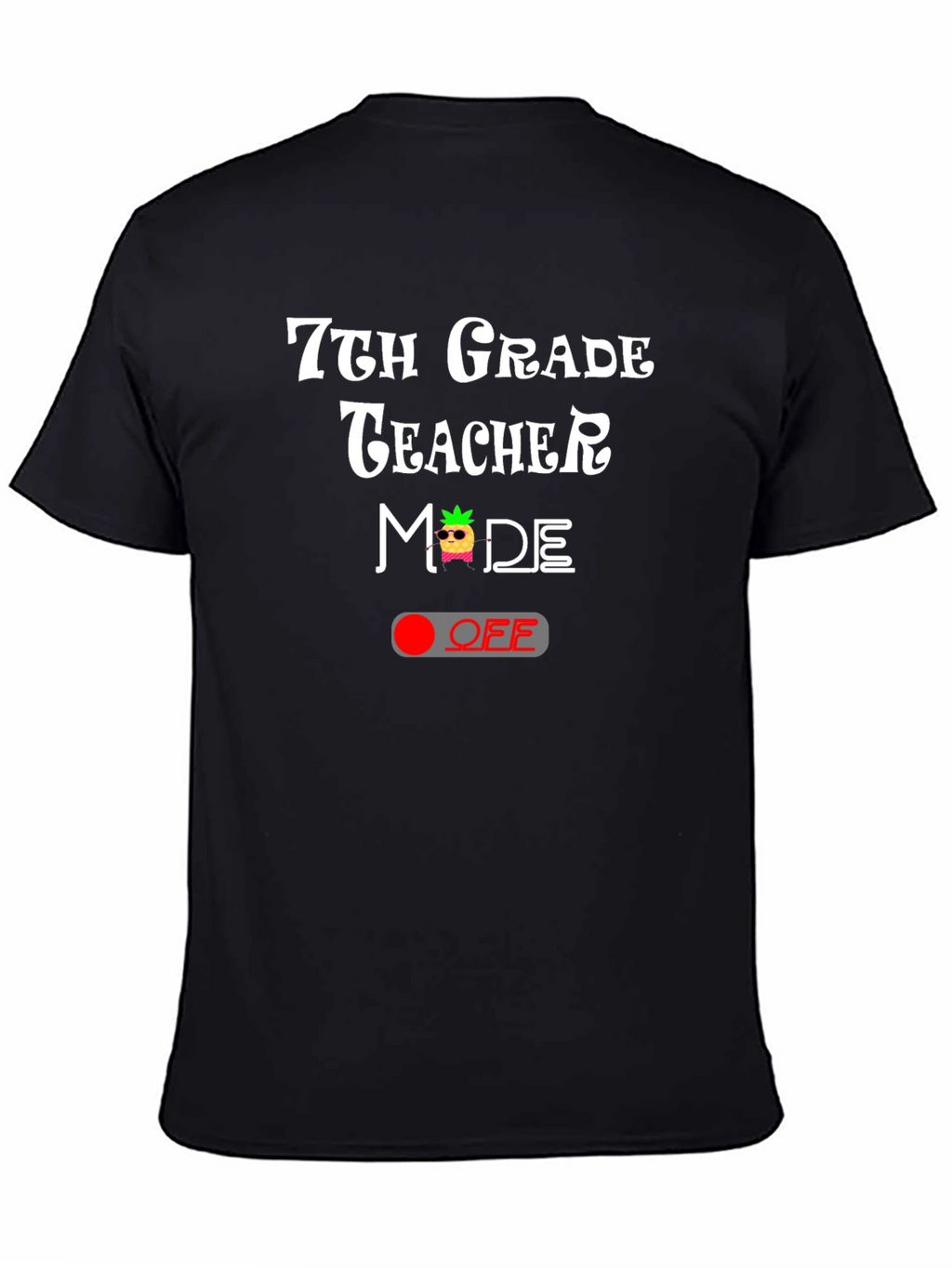 7th Grade Teacher Mode Off T-Shirt