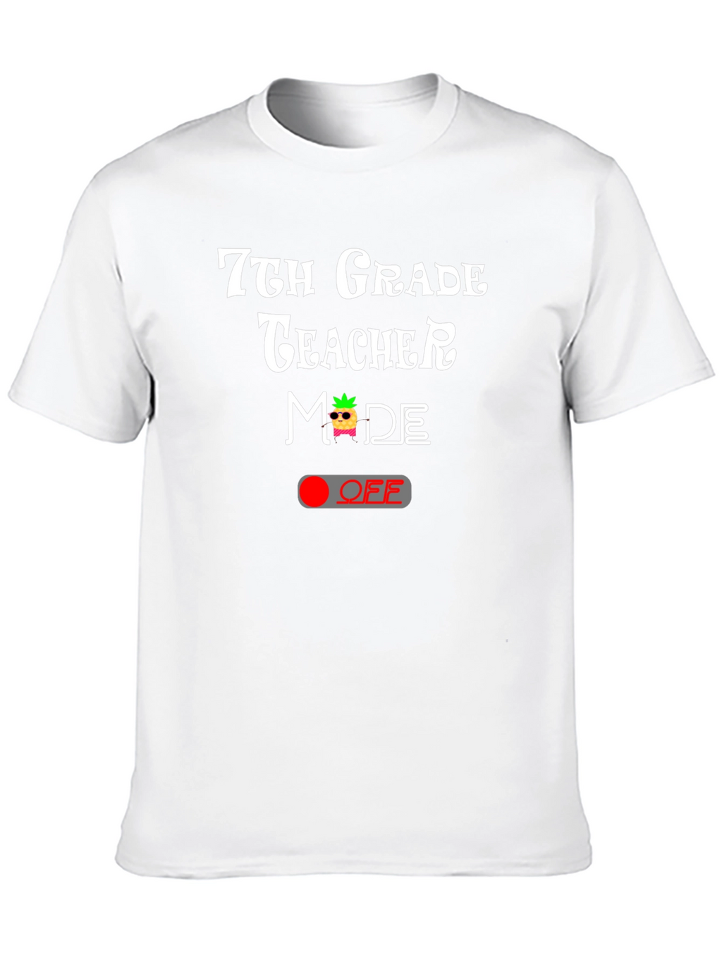 7th Grade Teacher Mode Off T-Shirt