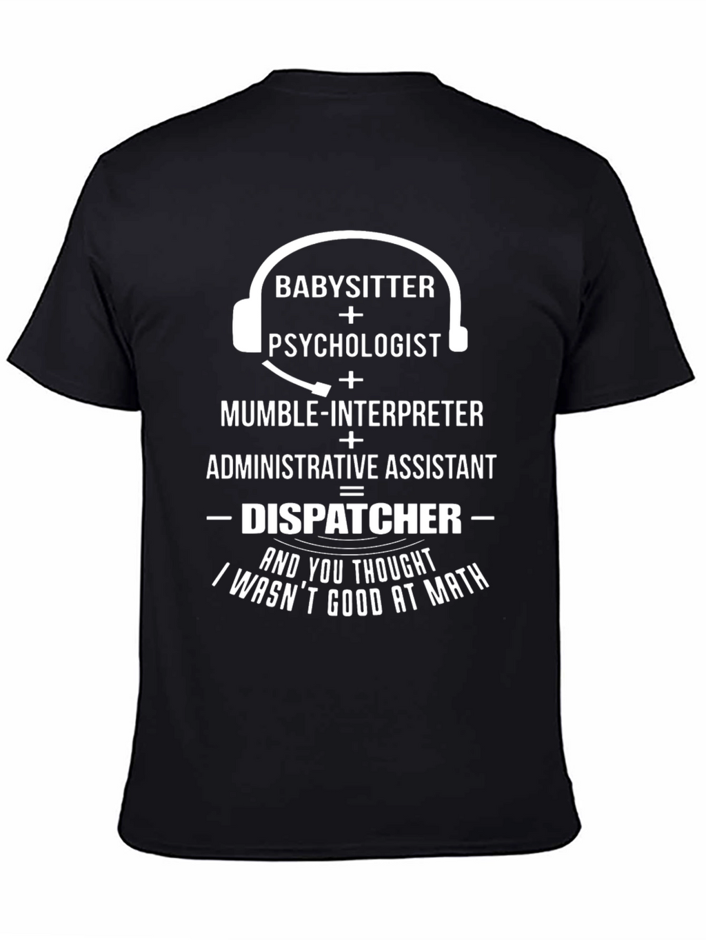 Dispatcher T-Shirt: Math Skills & Humor