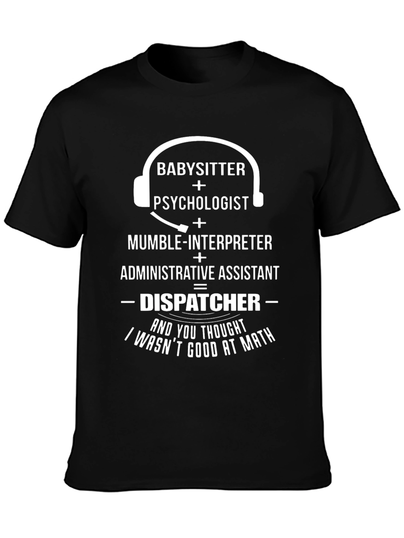 Dispatcher T-Shirt: Math Skills & Humor