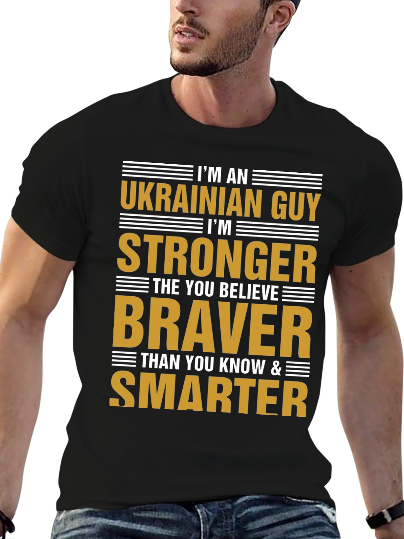 Ukrainian Guy Strong Braver Smarter T-Shirt