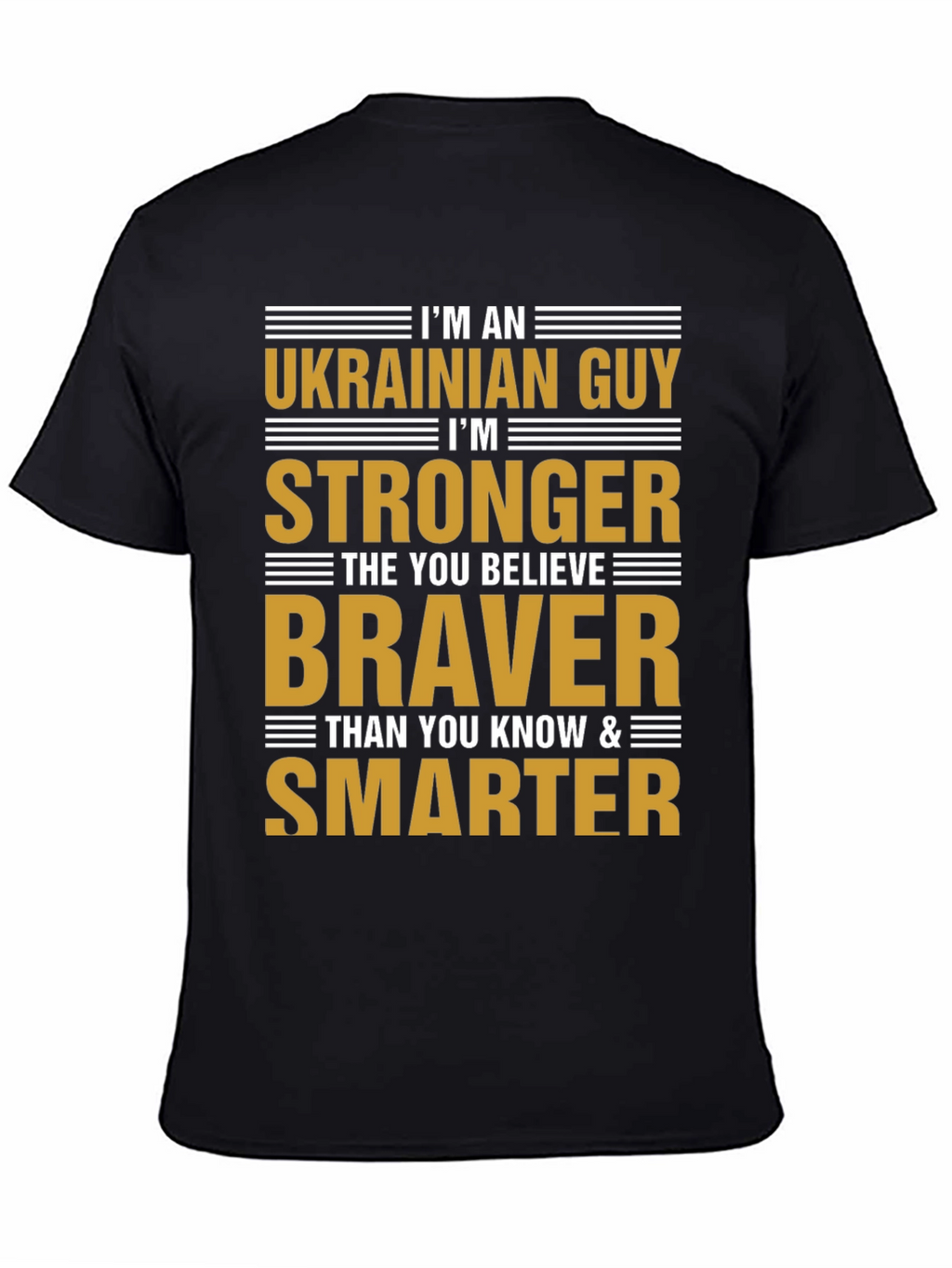 Ukrainian Guy Strong Braver Smarter T-Shirt