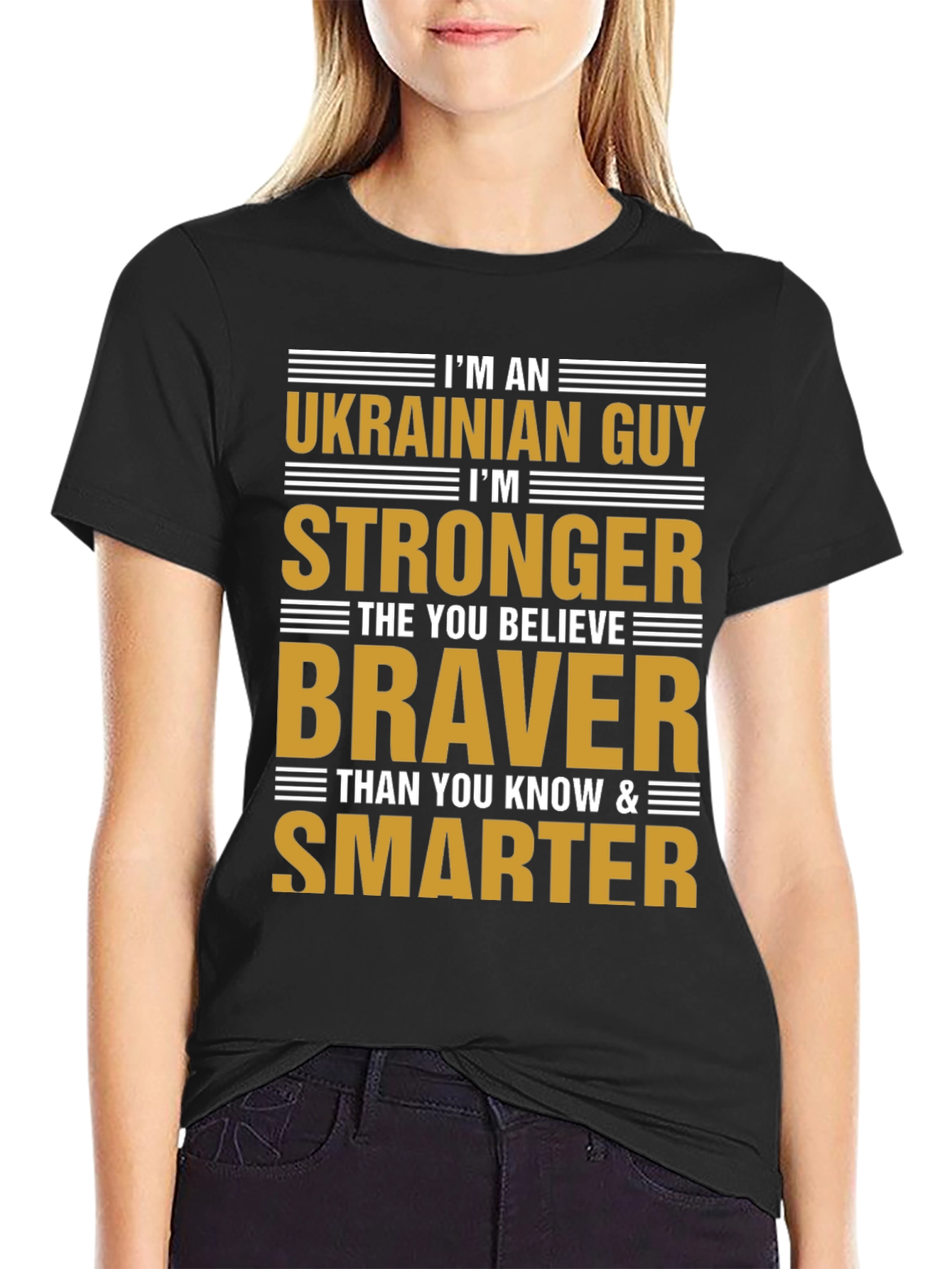 Ukrainian Guy Strong Braver Smarter T-Shirt