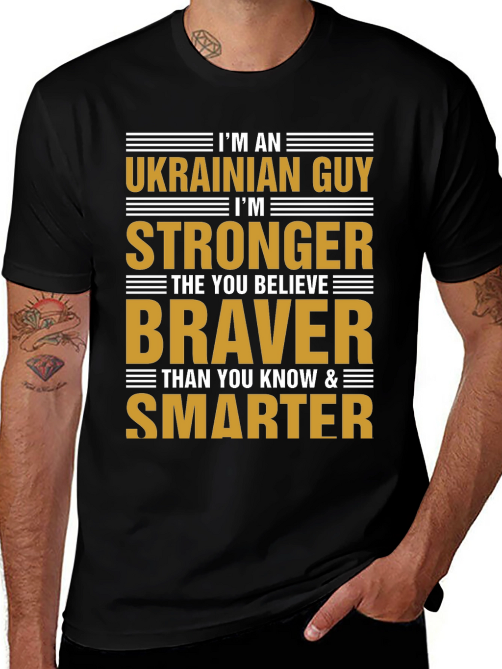 Ukrainian Guy Strong Braver Smarter T-Shirt