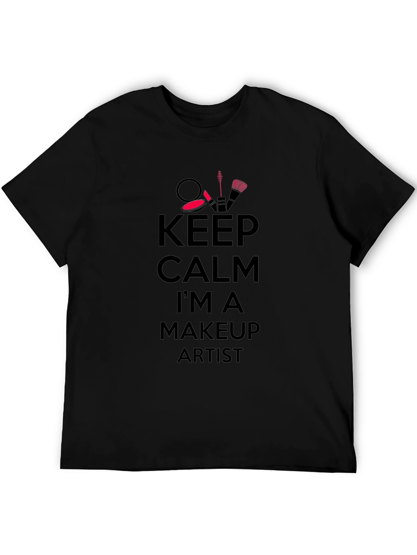 Keep Calm Makeup Artist Black T-Shirt