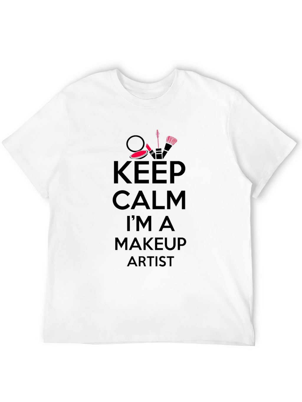 Keep Calm Makeup Artist Black T-Shirt