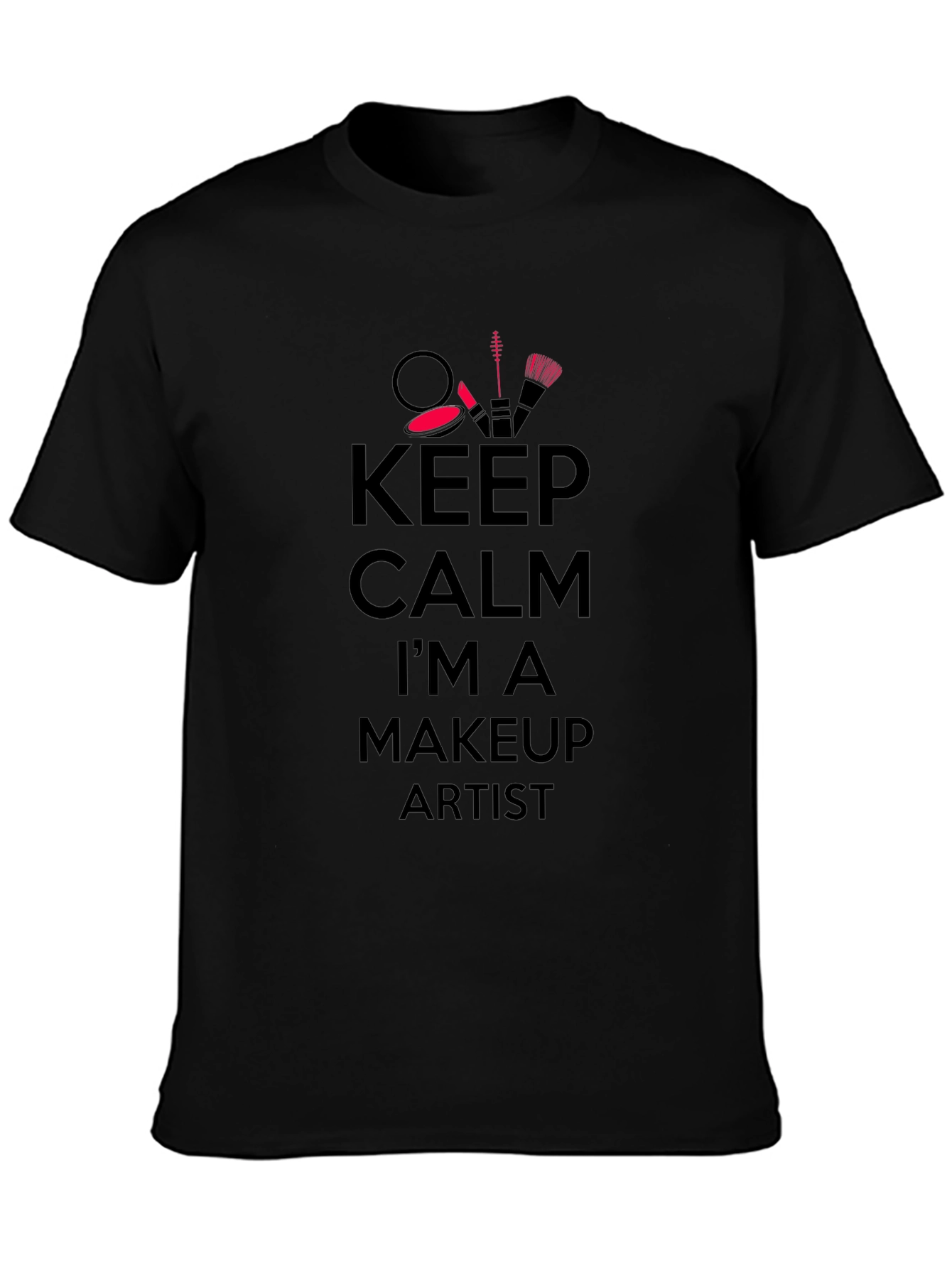 Keep Calm Makeup Artist Black T-Shirt