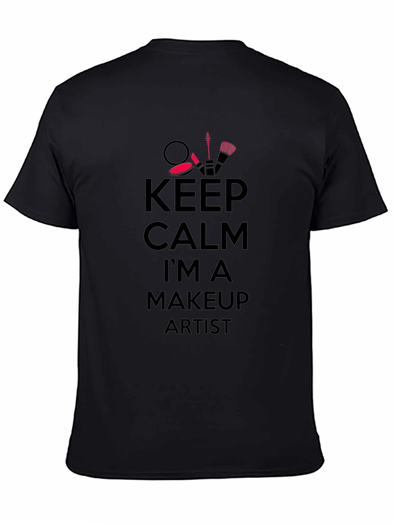 Keep Calm Makeup Artist Black T-Shirt