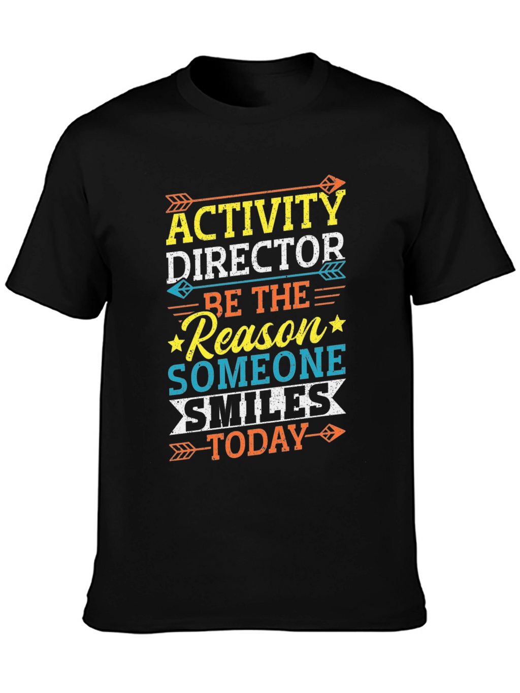Activity Director Smiles Today T-Shirt