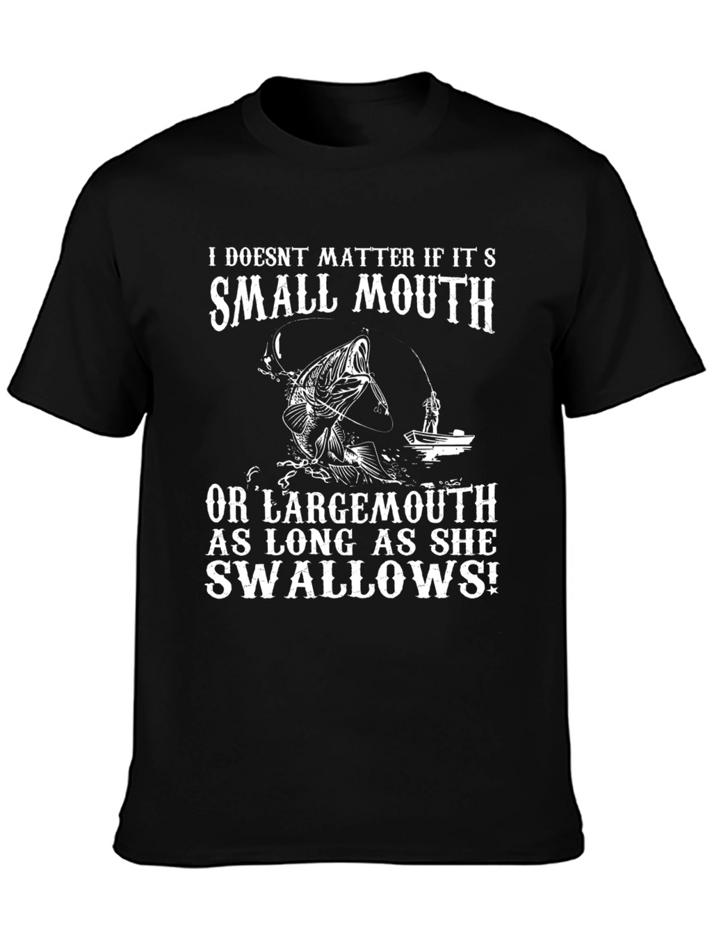 Funny Fishing T-Shirt - Smallmouth or Largemouth