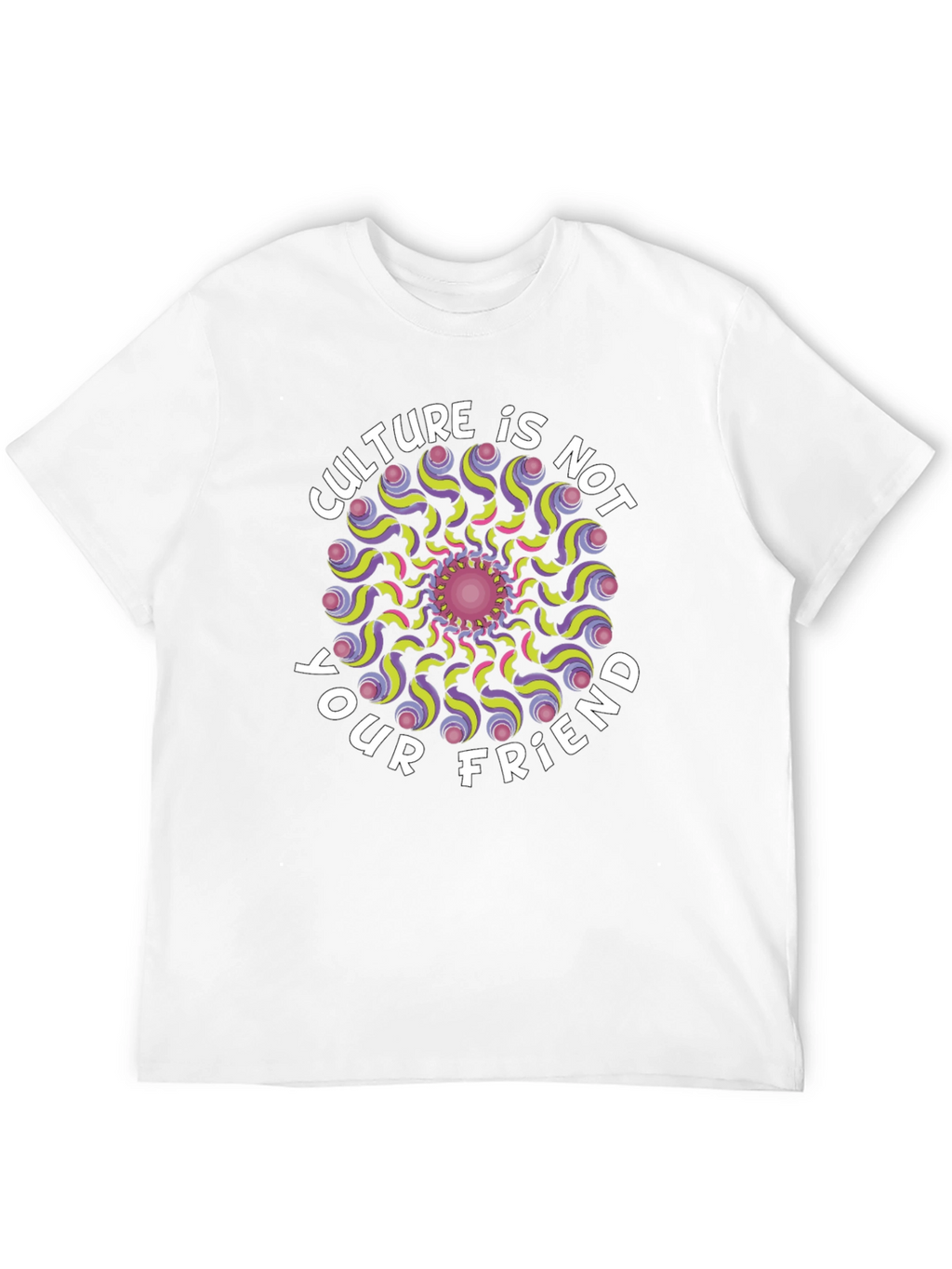 Culture is Not Your Friend Graphic Tee