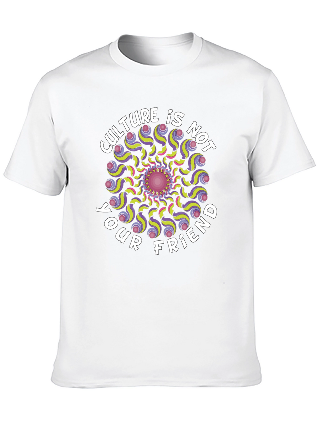 Culture is Not Your Friend Graphic Tee