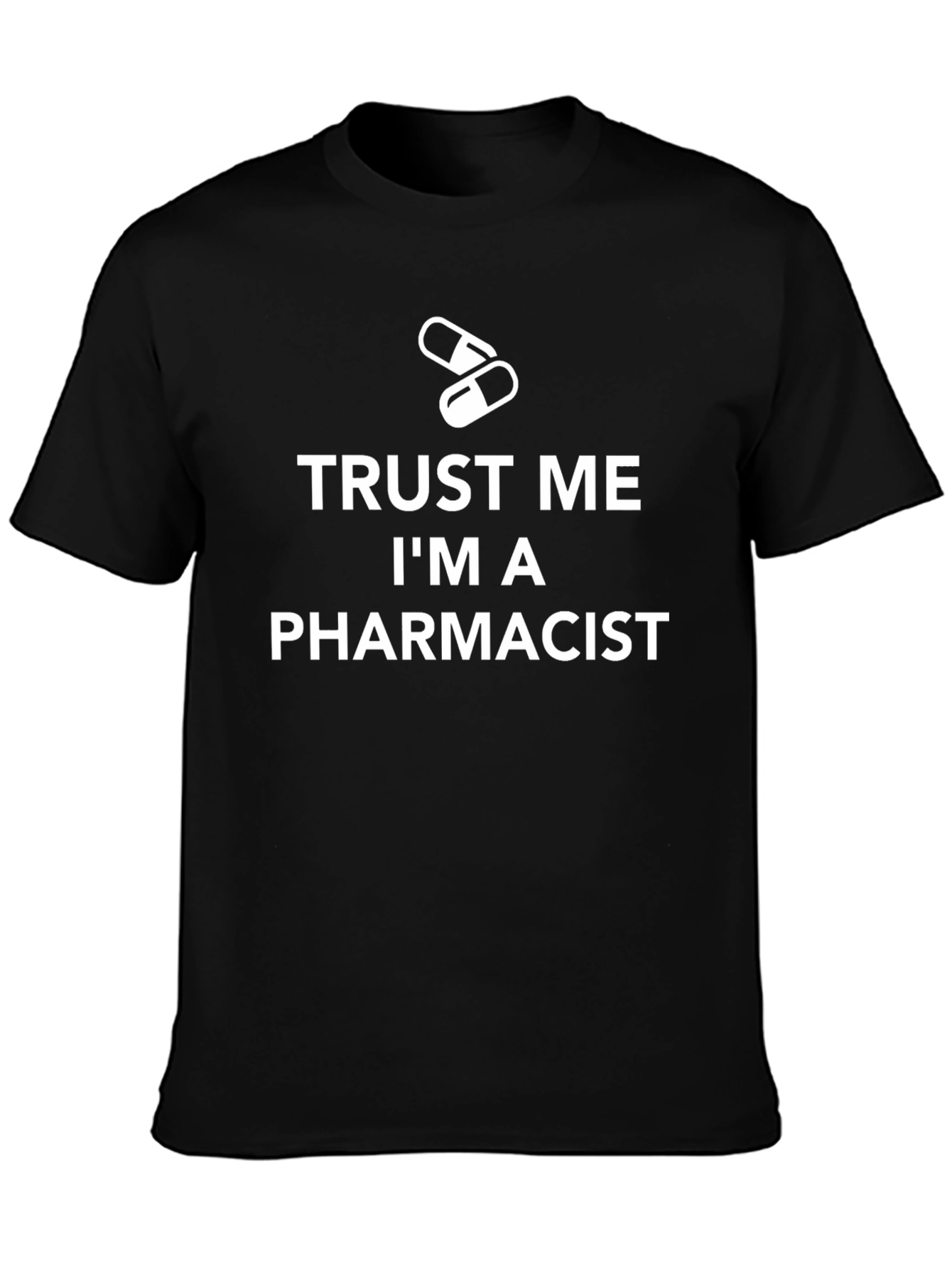 Trust Me Im A Pharmacist Graphic Tee