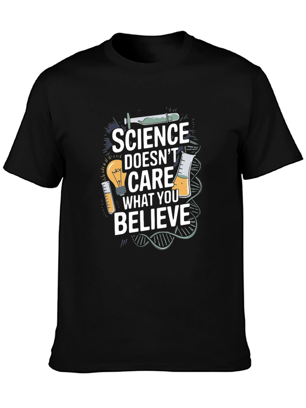 Science Doesnt Care What You Believe T-Shirt