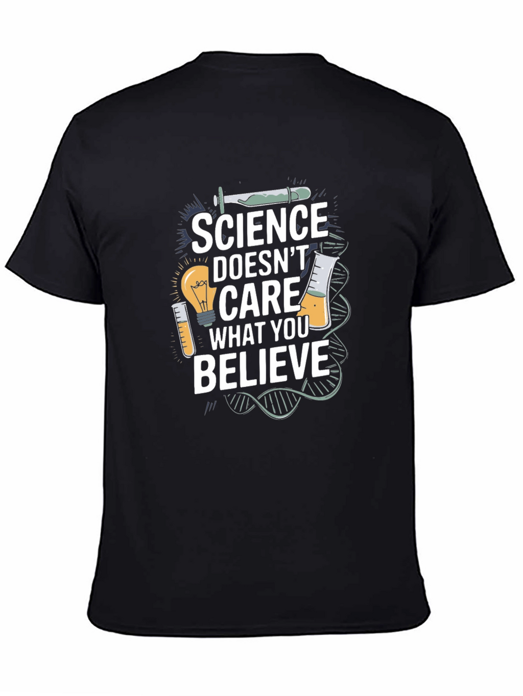 Science Doesnt Care What You Believe T-Shirt