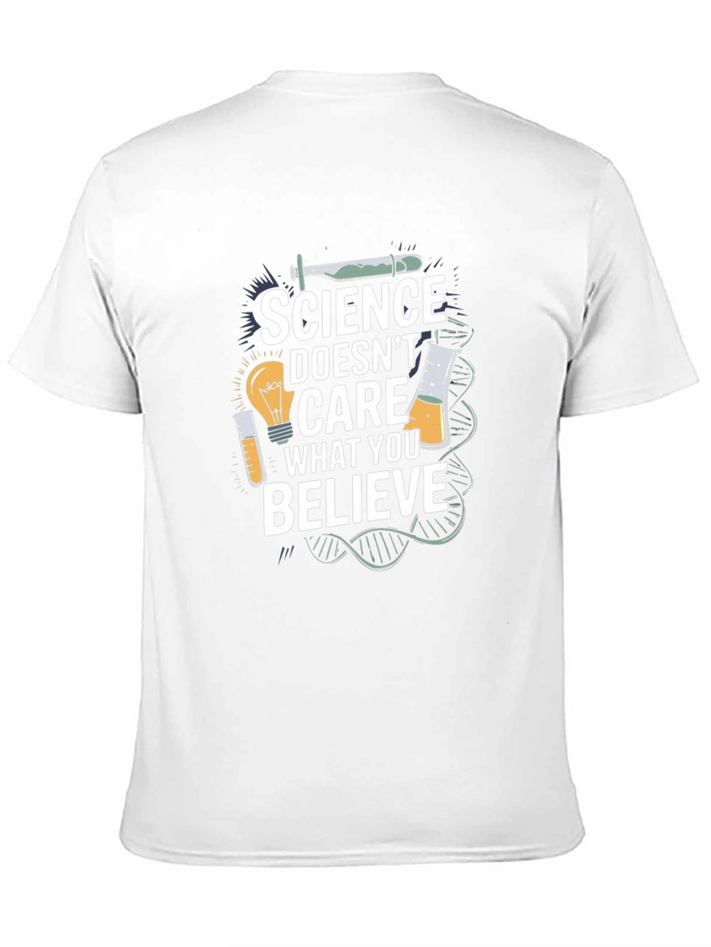 Science Doesnt Care What You Believe T-Shirt