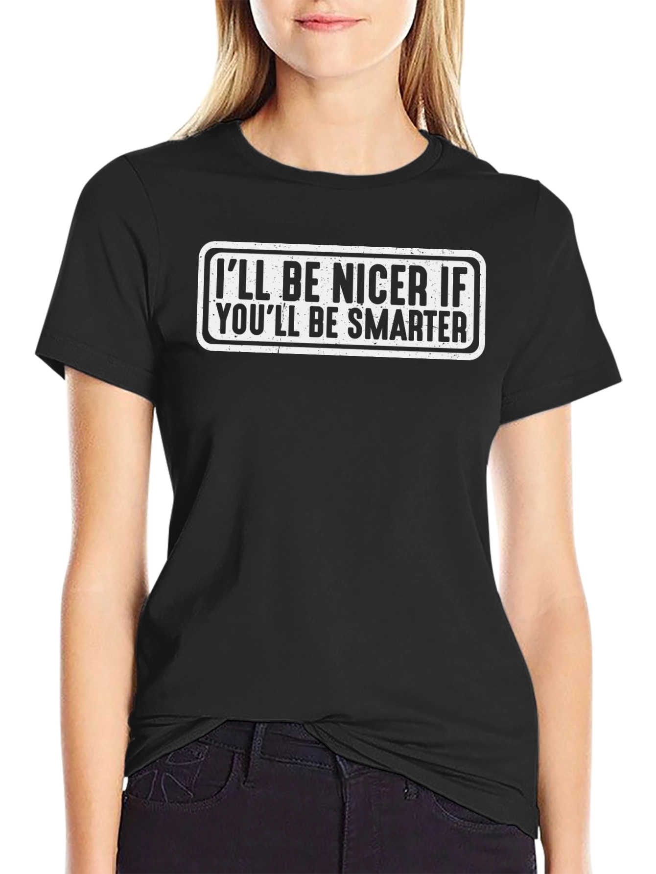 Funny Sarcastic Ill Be Nicer Graphic Tee