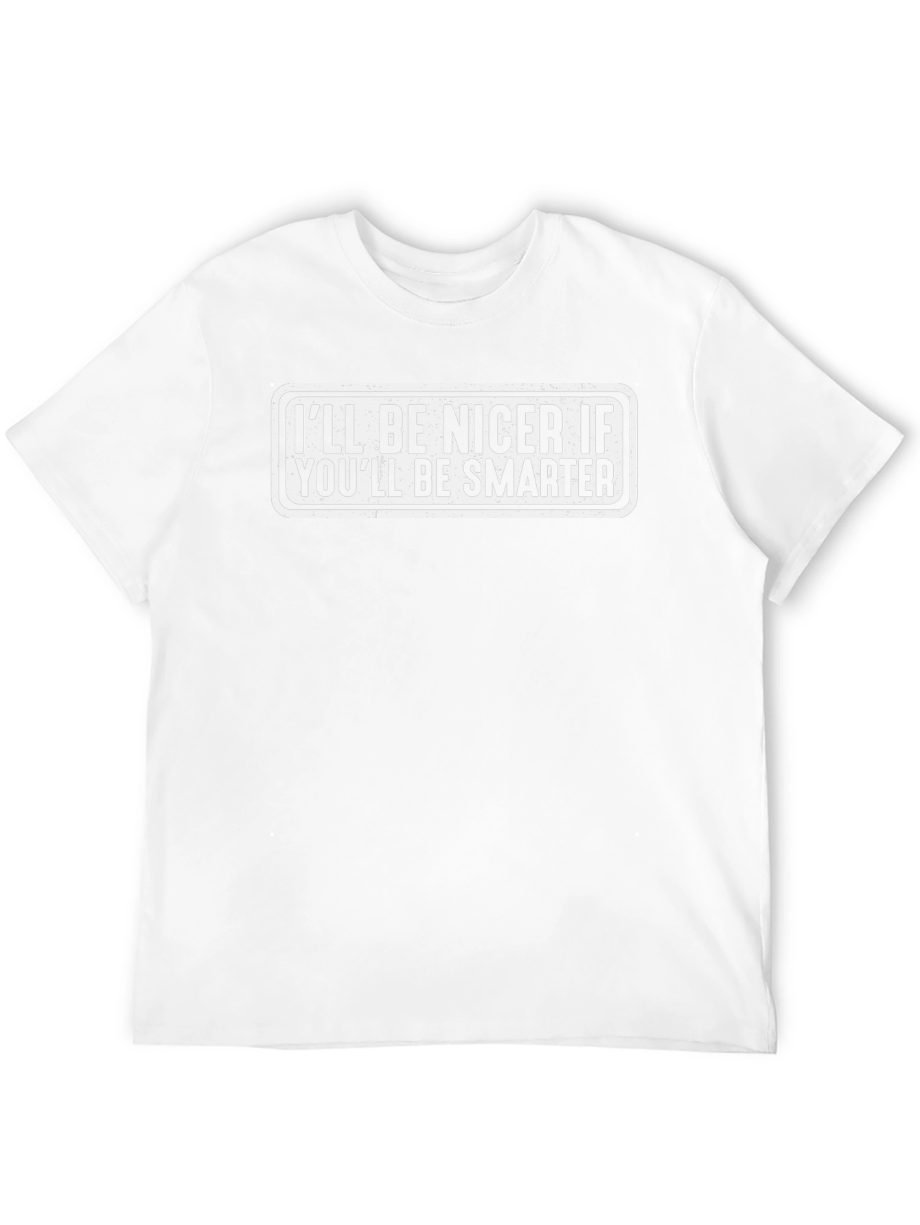 Funny Sarcastic Ill Be Nicer Graphic Tee