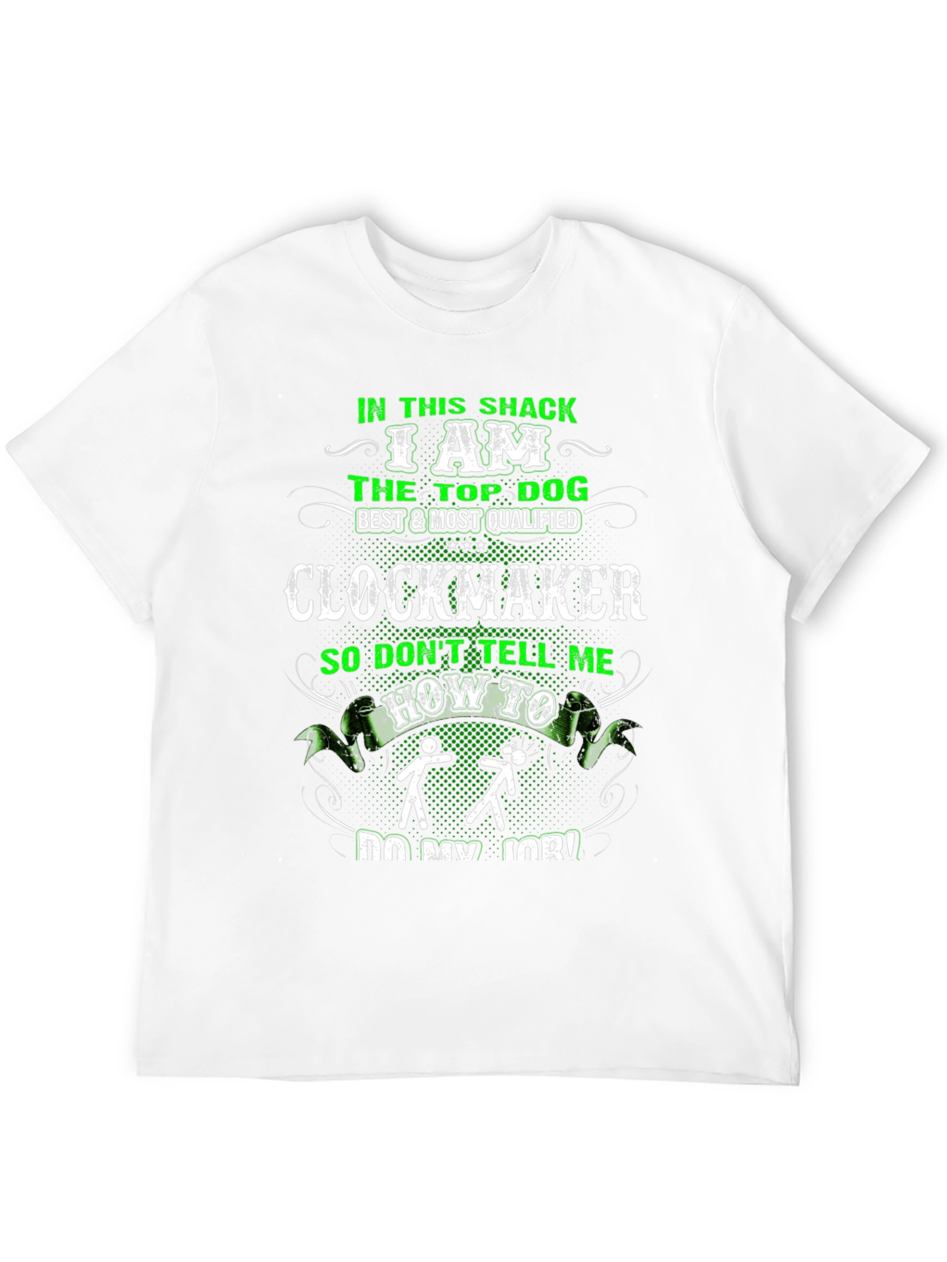 Clockmaker T-Shirt: Top Dog Best & Most Qualified
