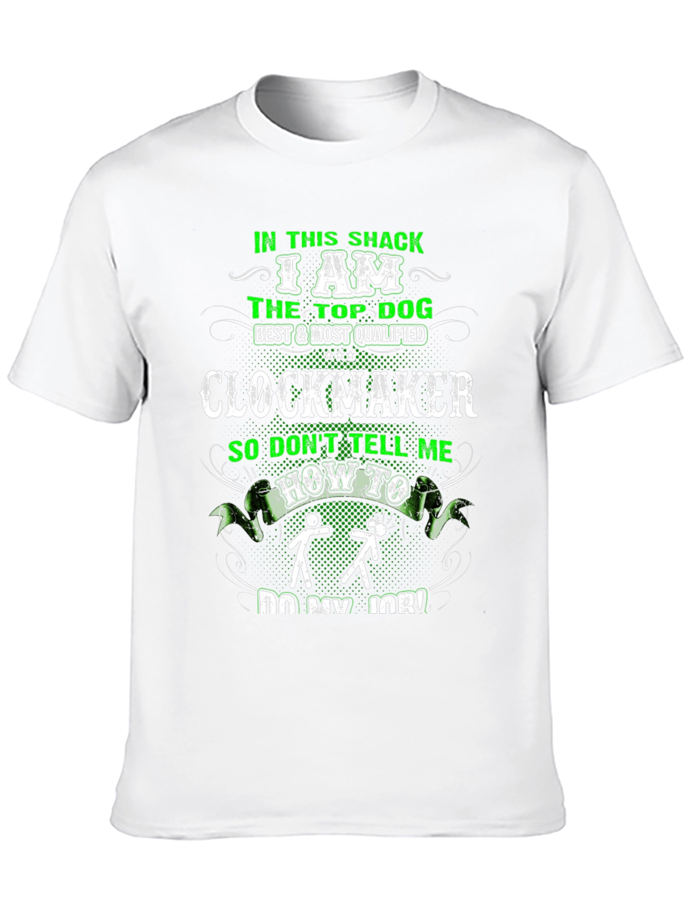 Clockmaker T-Shirt: Top Dog Best & Most Qualified