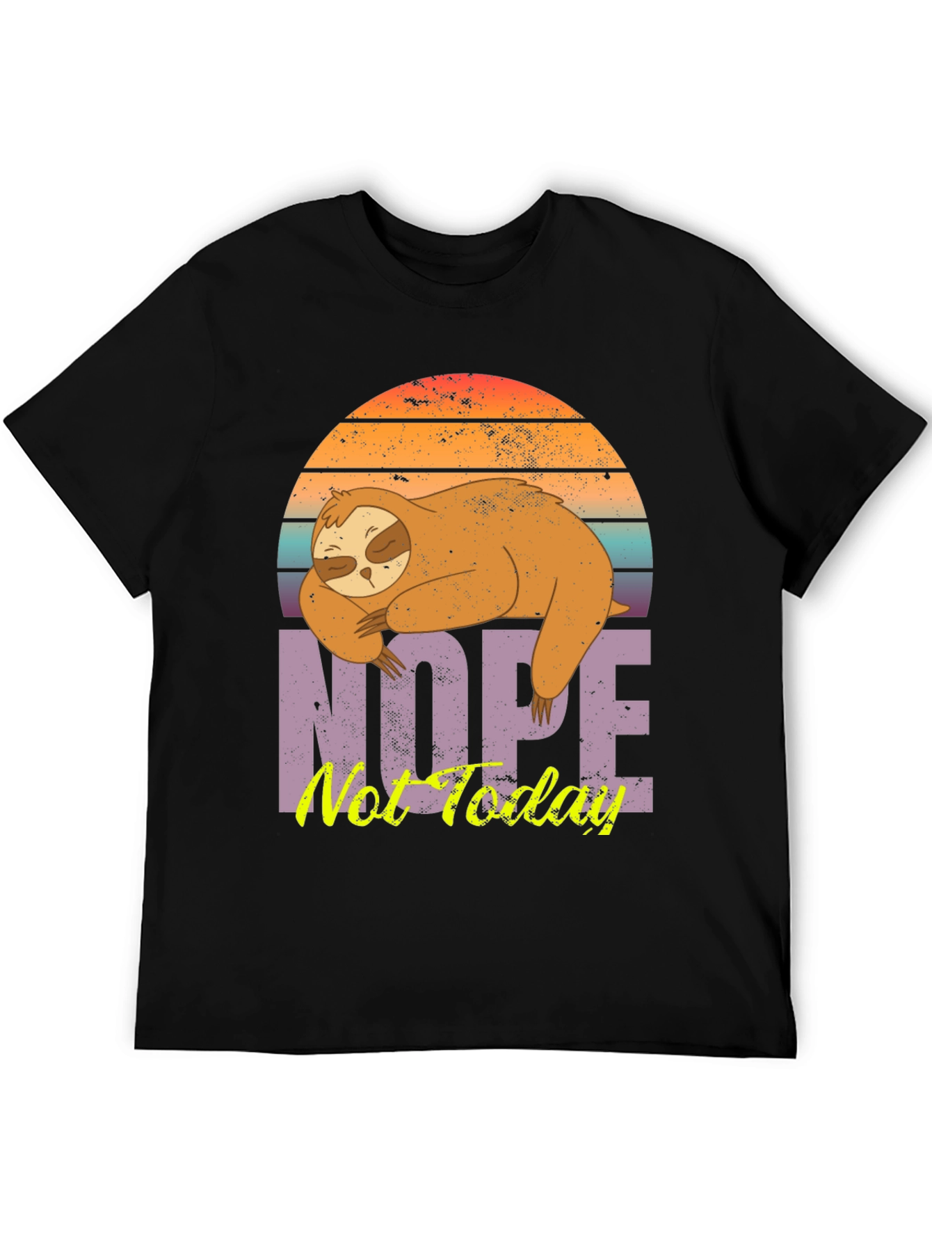 Nope Not Today Sloth T-Shirt