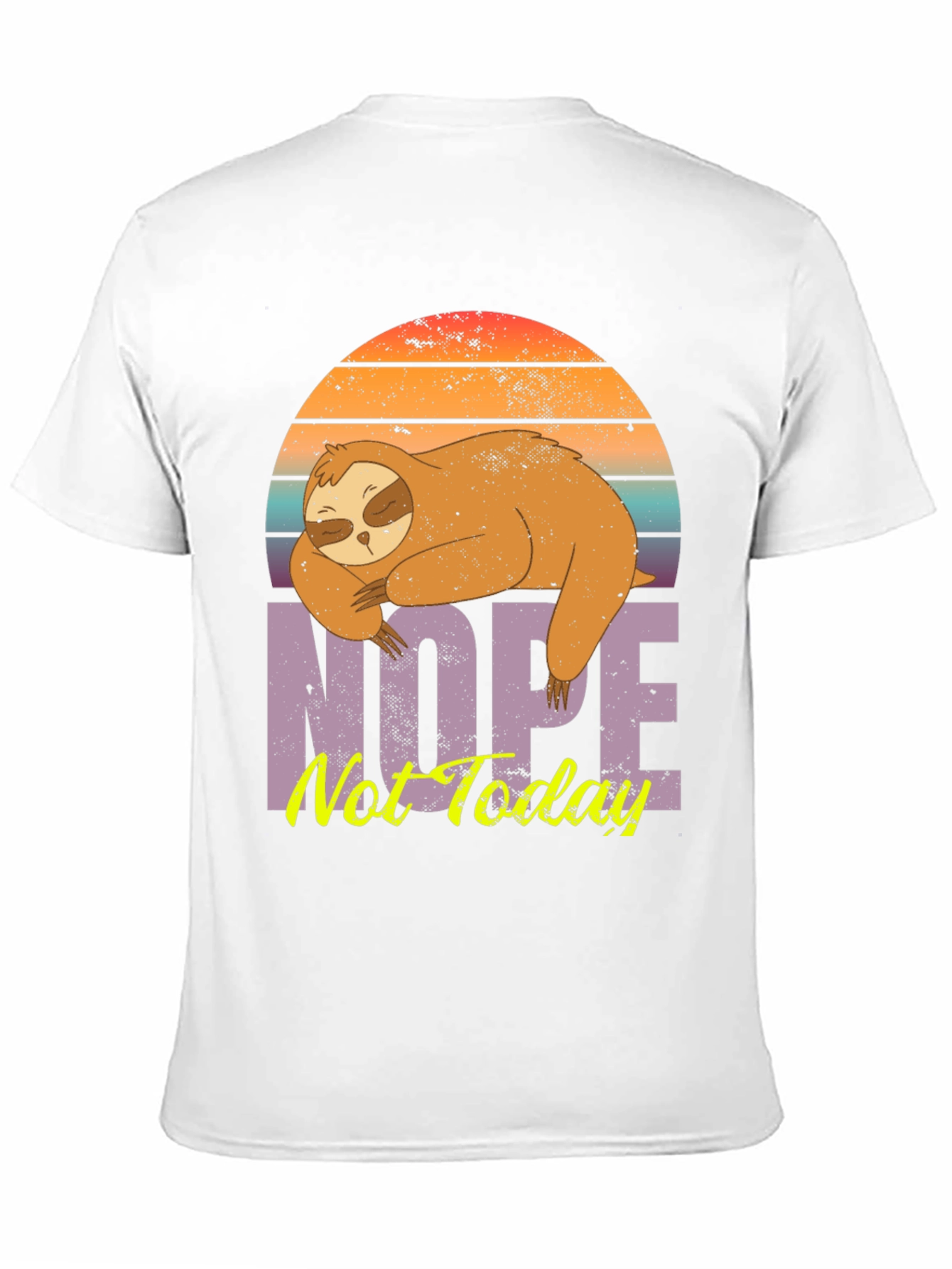 Nope Not Today Sloth T-Shirt