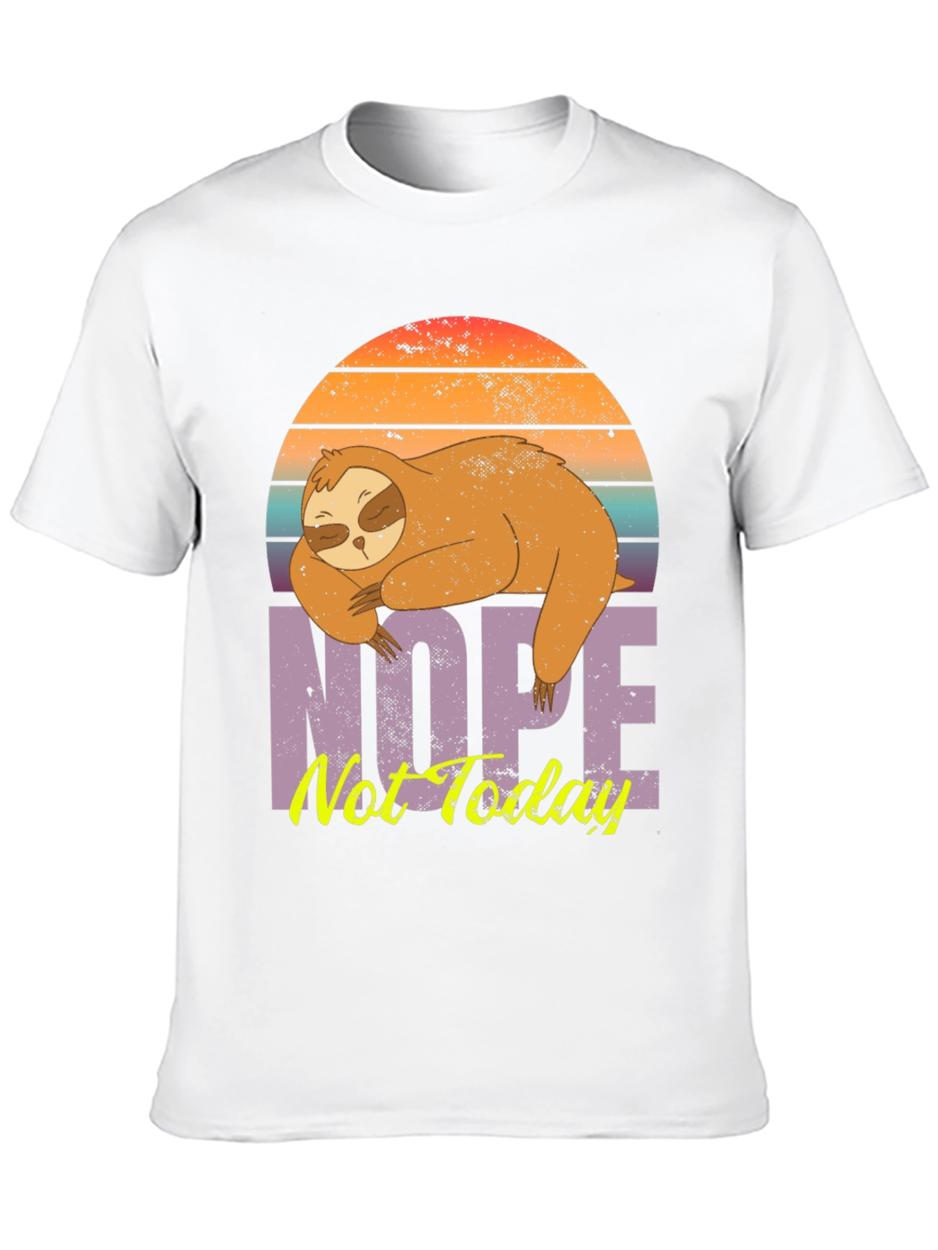 Nope Not Today Sloth T-Shirt