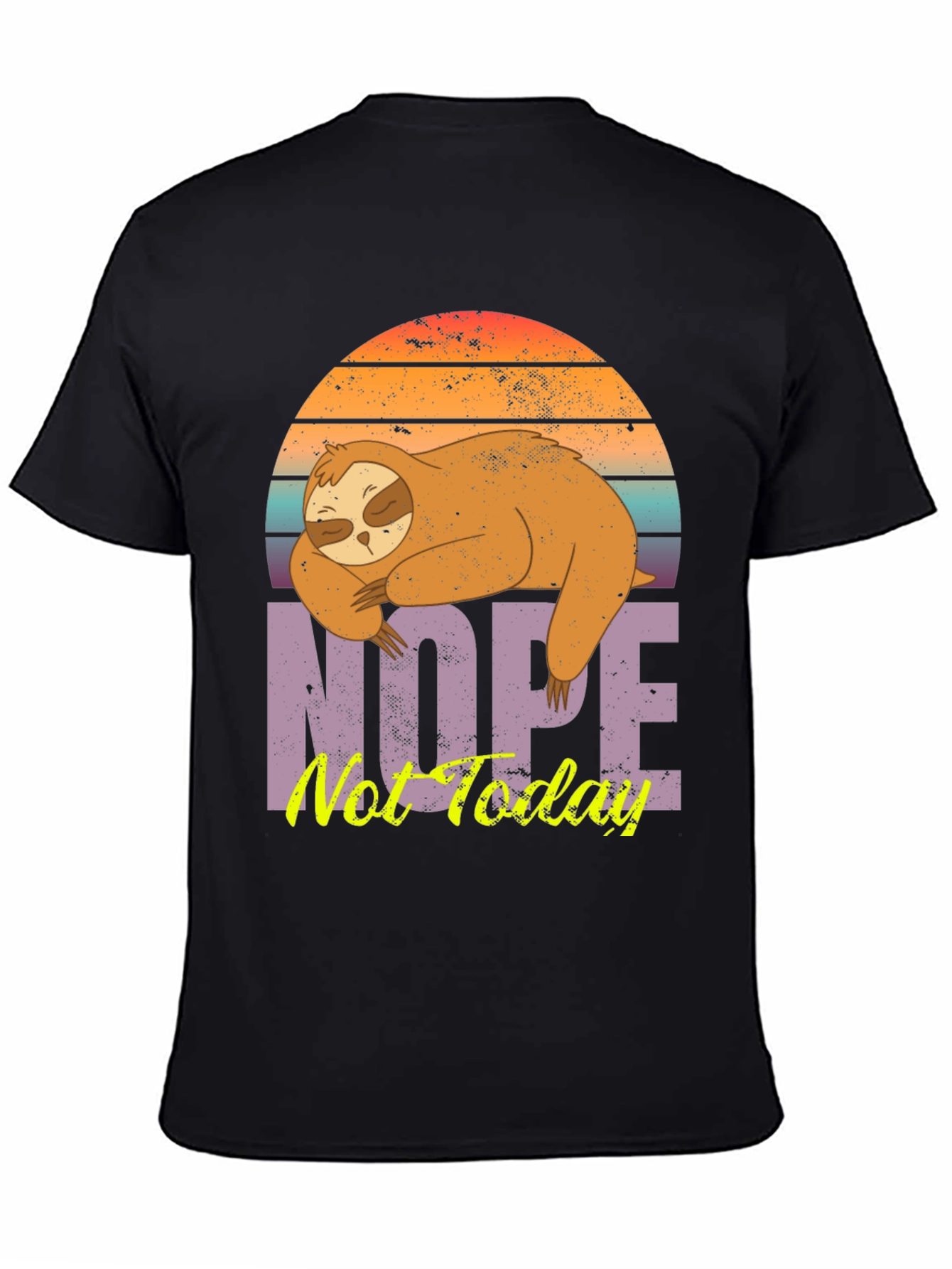 Nope Not Today Sloth T-Shirt