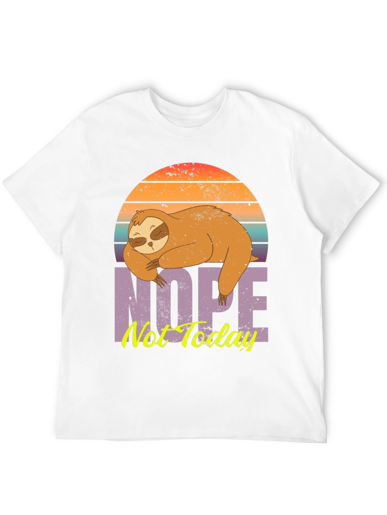 Nope Not Today Sloth T-Shirt
