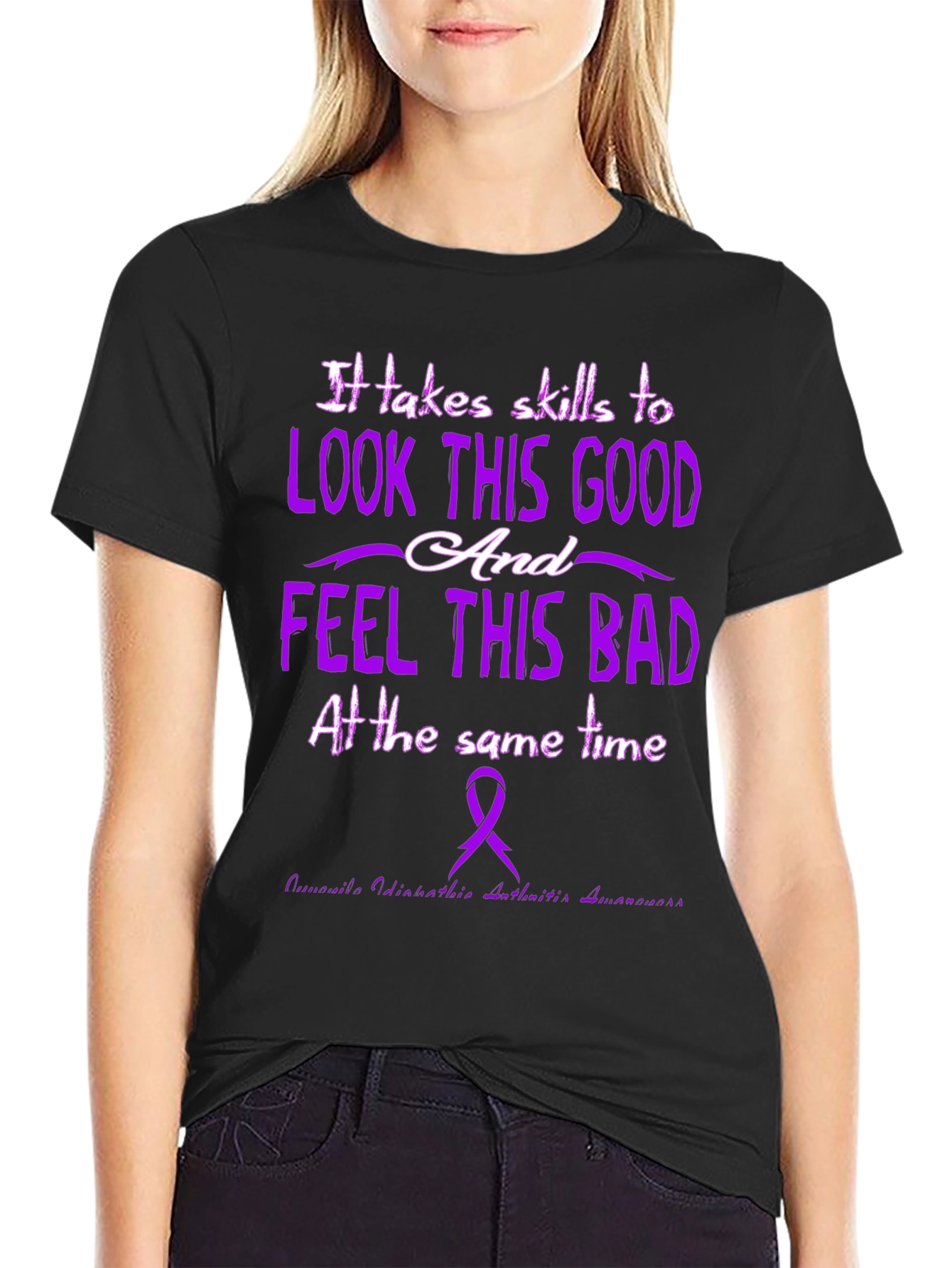 Skills to Look This Good Arthritis Awareness T-Shirt